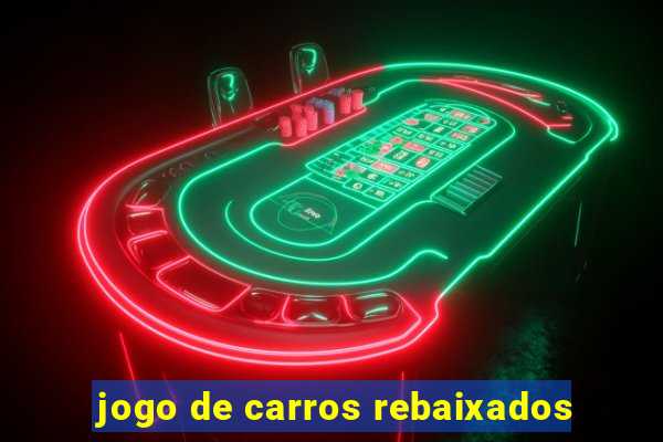 jogo de carros rebaixados